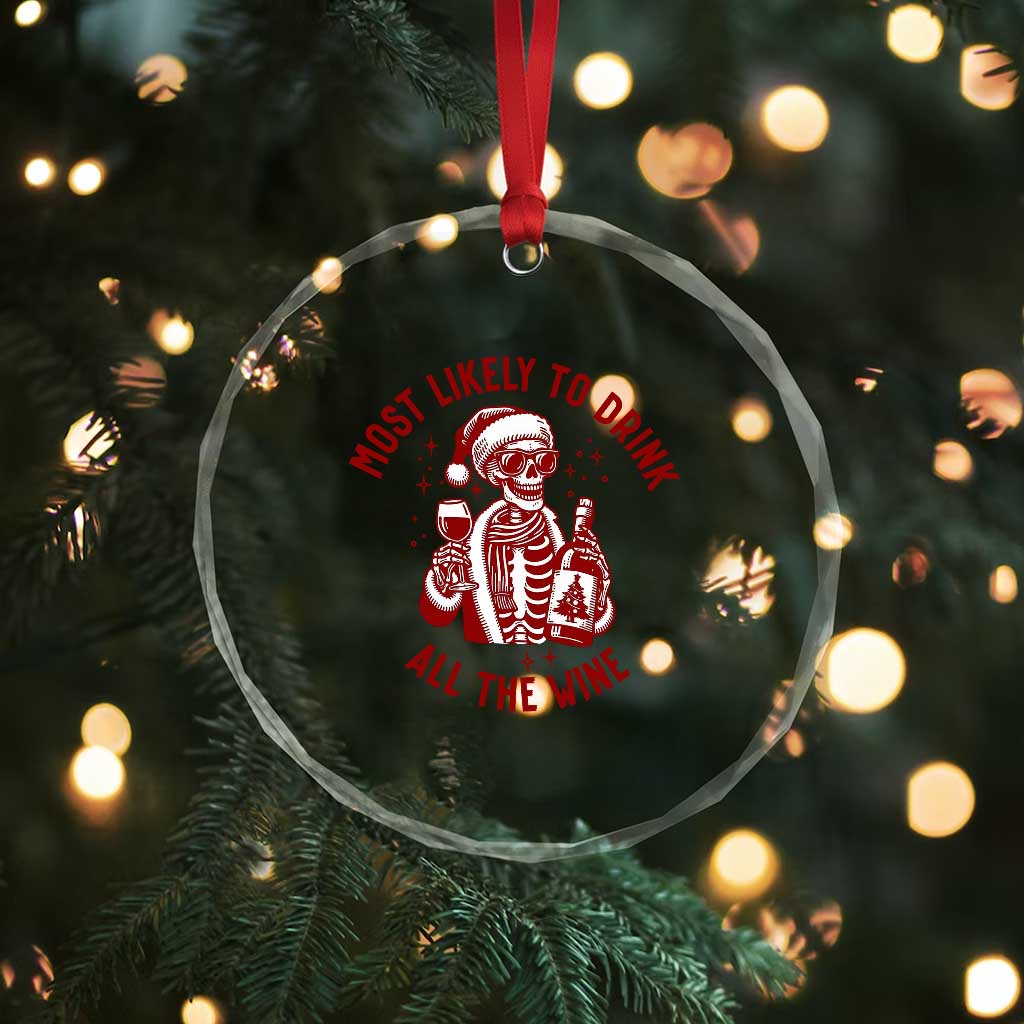 Funny Skeleton Christmas Crystal Glass Ornament Most Likely To Drink All The Wine TS14 Print Your Wear