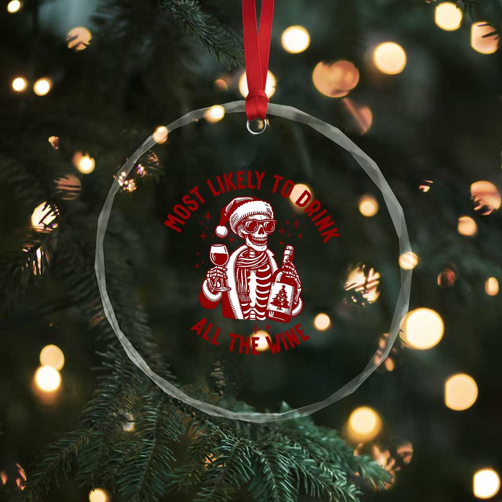 Funny Skeleton Christmas Crystal Glass Ornament Most Likely To Drink All The Wine TS14 Print Your Wear
