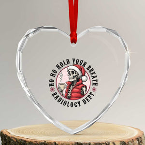 Funny Skeleton Christmas Heart Crystal Glass Ornament Ho Ho Hold Your Breath Radiolocy Dept TS14 Transparent Glass 3'' Heart Print Your Wear