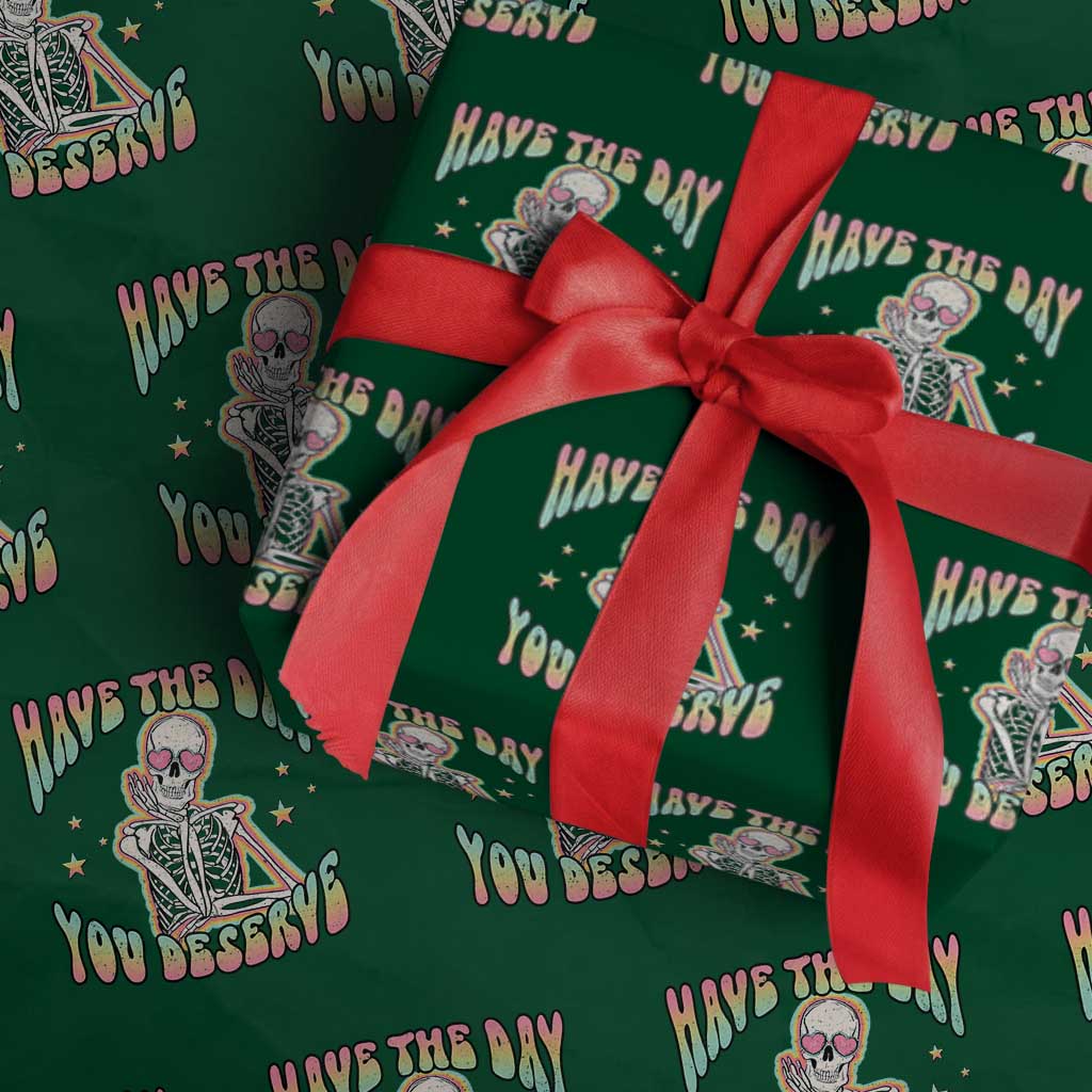 Funny Skeleton Wrapping Paper Roll Have The Day You Deserve Sarcastic Quotes TS02 Green Print Your Wear