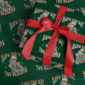 Funny Skeleton Wrapping Paper Roll Have The Day You Deserve Sarcastic Quotes TS02 Green Print Your Wear
