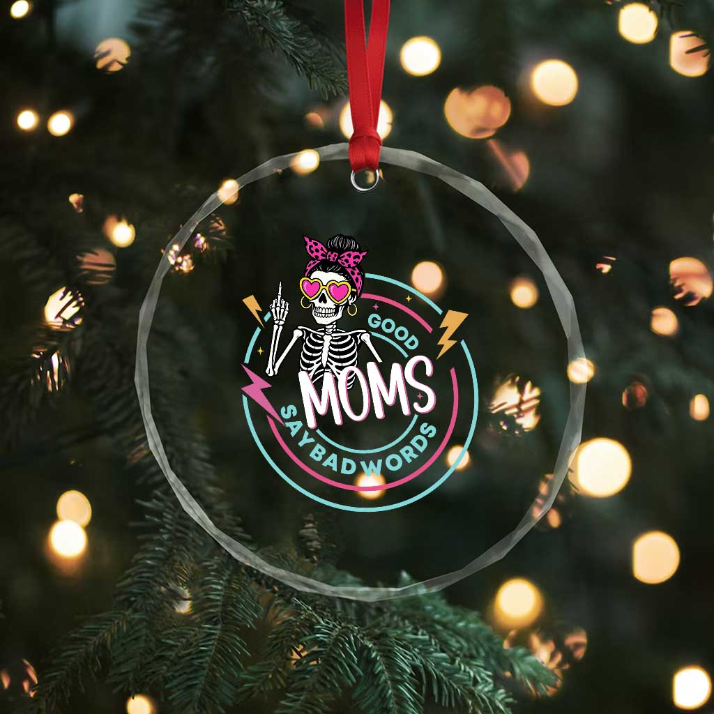 Funny Skeleton Mom Graphic Crystal Glass Ornament Good Moms Say Bad Words TS12 Print Your Wear