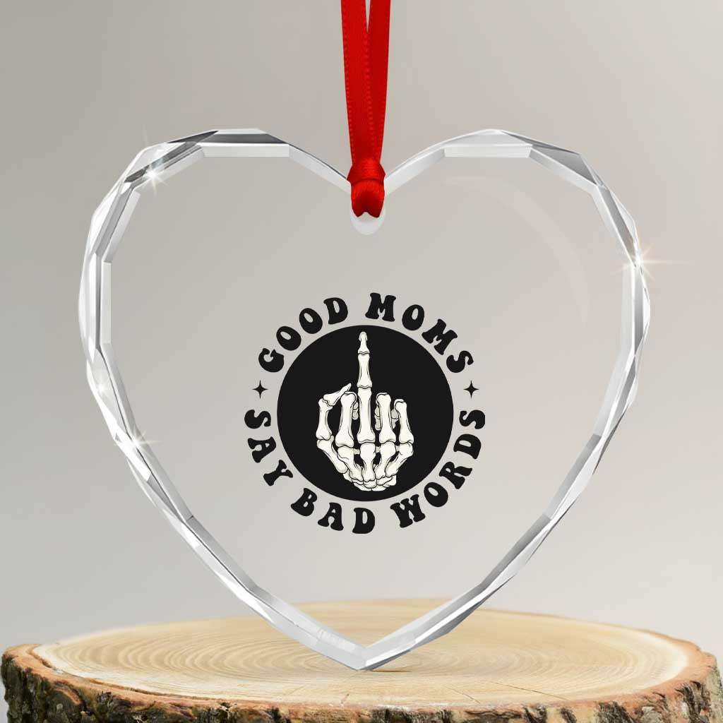 Funny Skeleton Mom Quote Heart Crystal Glass Ornament Good Moms Say Bad Words TS12 Transparent Glass 3'' Heart Print Your Wear