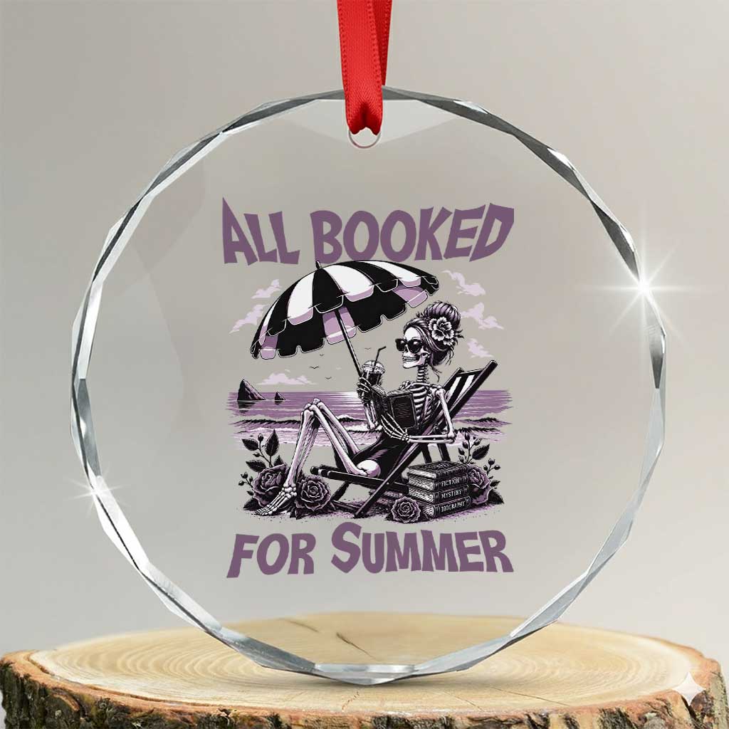 Funny Skeleton Reading At The Beach Crystal Glass Ornament All Booked For Summer TS12 Transparent Glass 3'' Circle Print Your Wear