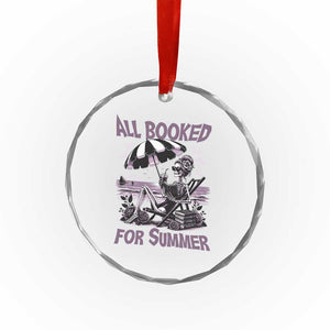 Funny Skeleton Reading At The Beach Crystal Glass Ornament All Booked For Summer TS12 Print Your Wear