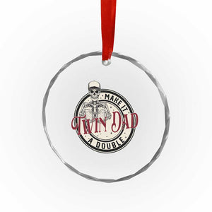 Funny Skeleton Twin Dad Make It A Double Crystal Glass Ornament Expecting Fathers Day Gift TS12 Print Your Wear