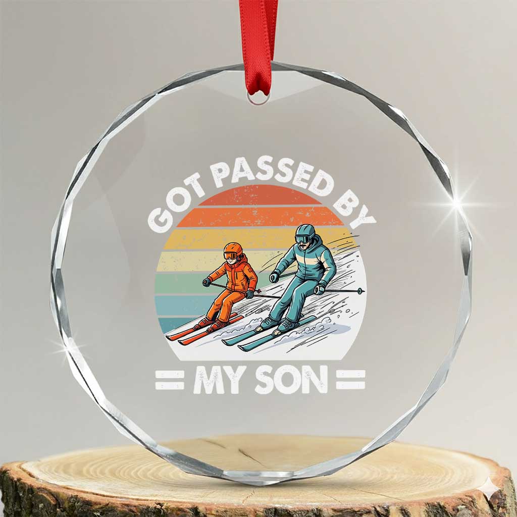 Funny Ski Dad Crystal Glass Ornament Got Passed By My Son Retro Vintage TS11 Transparent Glass 3'' Circle Print Your Wear
