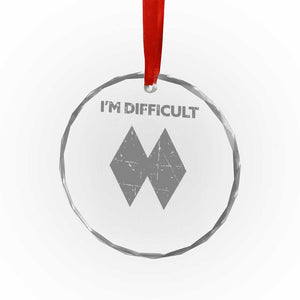 Funny Ski Snowboard Crystal Glass Ornament I'm Difficult Double Black Diamonds TS11 Print Your Wear