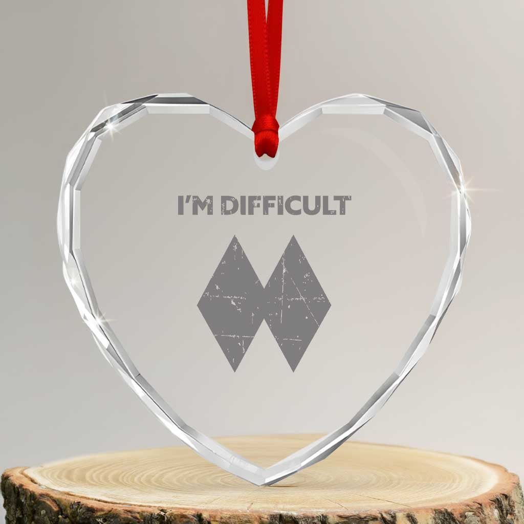 Funny Ski Snowboard Heart Crystal Glass Ornament I'm Difficult Double Black Diamonds TS11 Transparent Glass 3'' Heart Print Your Wear