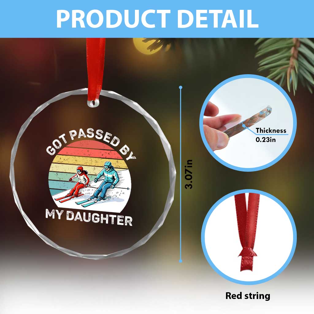 Funny Skiing Dad Crystal Glass Ornament Got Passed By My Daughter Retro Vintage TS11 Print Your Wear
