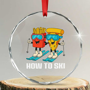 Funny Skiing Food Lover Crystal Glass Ornament How To Ski Pizza French Fries Skier TS11 Transparent Glass 3'' Circle Print Your Wear