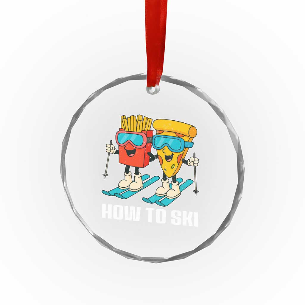 Funny Skiing Food Lover Crystal Glass Ornament How To Ski Pizza French Fries Skier TS11 Print Your Wear