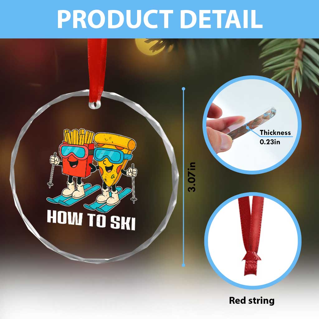 Funny Skiing Food Lover Crystal Glass Ornament How To Ski Pizza French Fries Skier TS11 Print Your Wear