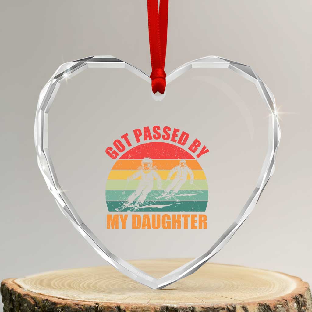 Funny Skiing Ski Dad Heart Crystal Glass Ornament Got Passed By My Daughter Retro Vintage TS11 Transparent Glass 3'' Heart Print Your Wear