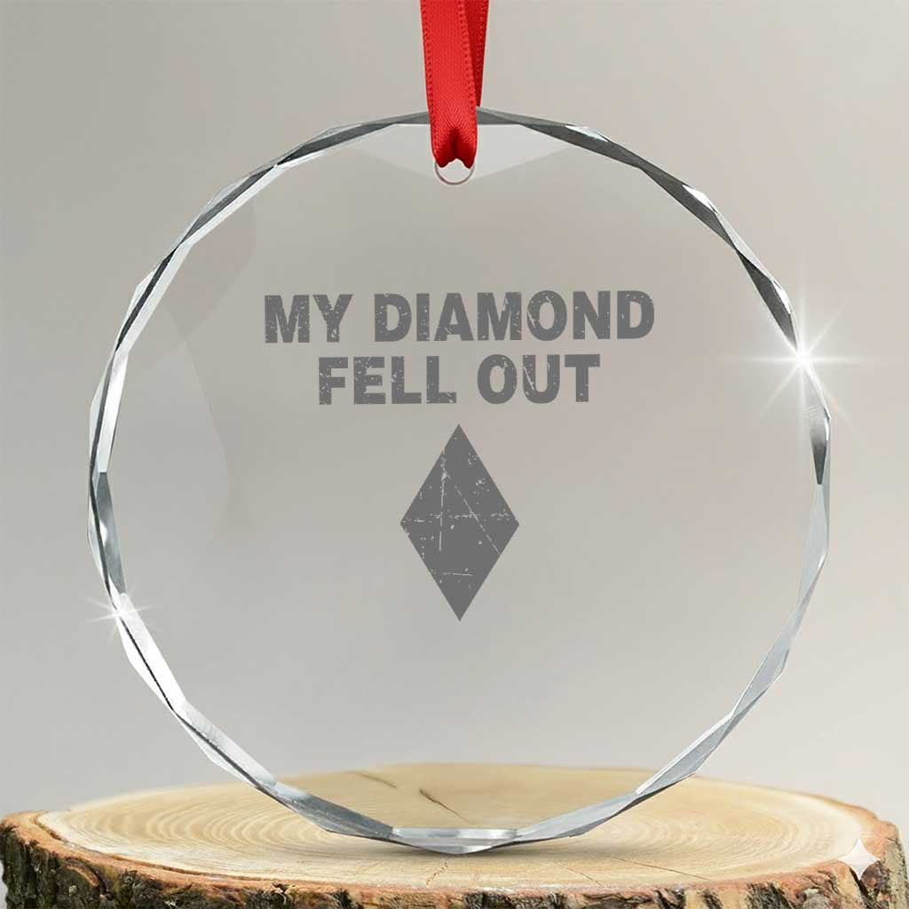 Funny Skiing Snowboarding Crystal Glass Ornament My Diamond Fell Out Ski Puns Double Black Diamond TS11 Transparent Glass 3'' Circle Print Your Wear