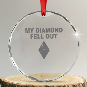 Funny Skiing Snowboarding Crystal Glass Ornament My Diamond Fell Out Ski Puns Double Black Diamond TS11 Transparent Glass 3'' Circle Print Your Wear