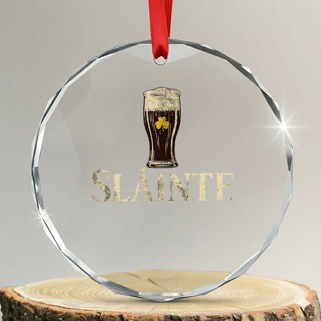 Funny Slainte Stout Beer Irish Drinking St Patricks Day Crystal Glass Ornament TS11 Transparent Glass 3'' Circle Print Your Wear