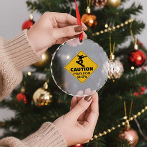 Funny Snowboarding Crystal Glass Ornament Caution Pray For Snow Snowboard TS11 Print Your Wear