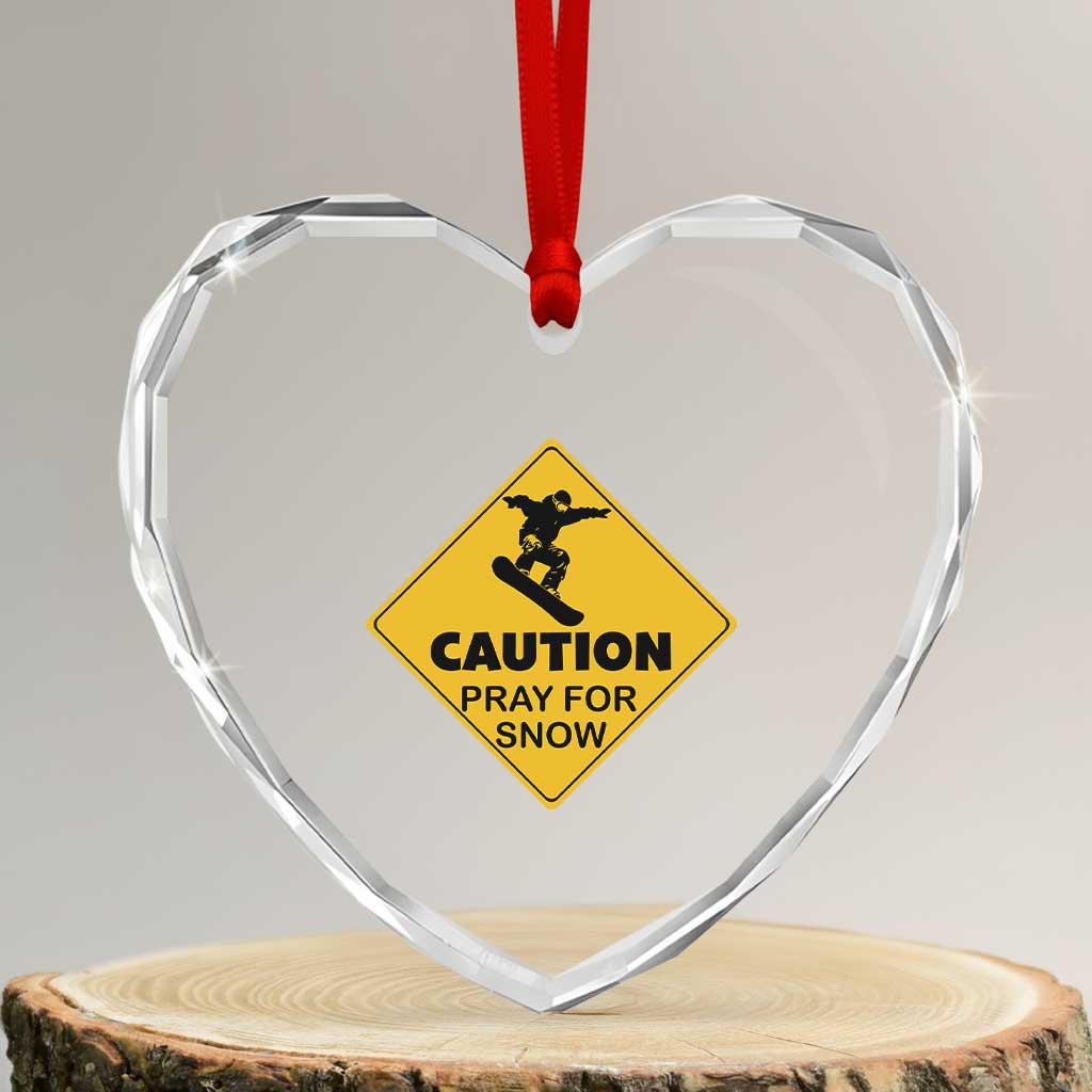Funny Snowboarding Heart Crystal Glass Ornament Caution Pray For Snow Snowboard TS11 Transparent Glass 3'' Heart Print Your Wear