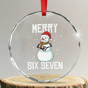 Funny Snowman Merry Six Seven Meme Crystal Glass Ornament Christmas Trending 67 Gift TS12 Transparent Glass 3'' Circle Print Your Wear