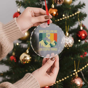 Funny Snowmobile Crystal Glass Ornament Don't Follow Me I Do Stupid Things Winter Sport TS11 Print Your Wear
