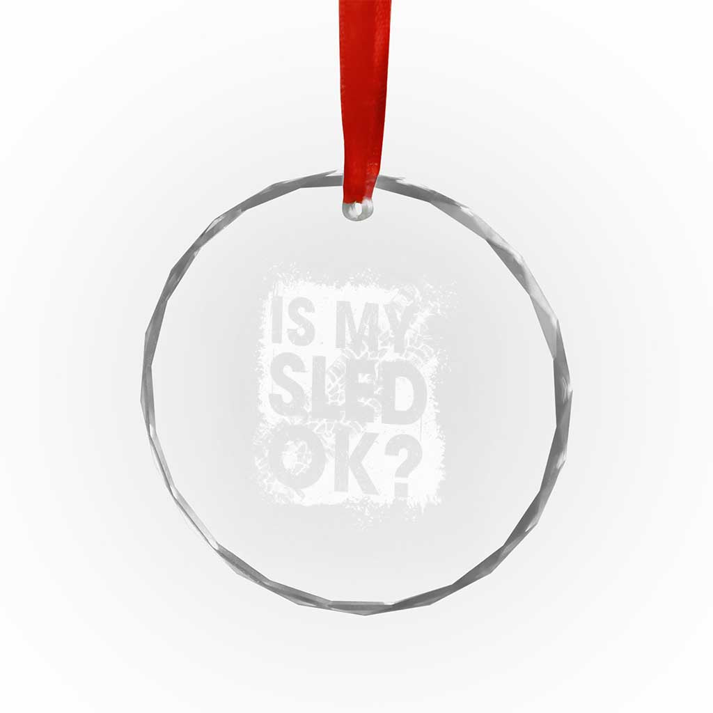 Funny Snowmobile Crystal Glass Ornament Is My Sled Ok Winter Sport Snowmobile Track TS11 Print Your Wear