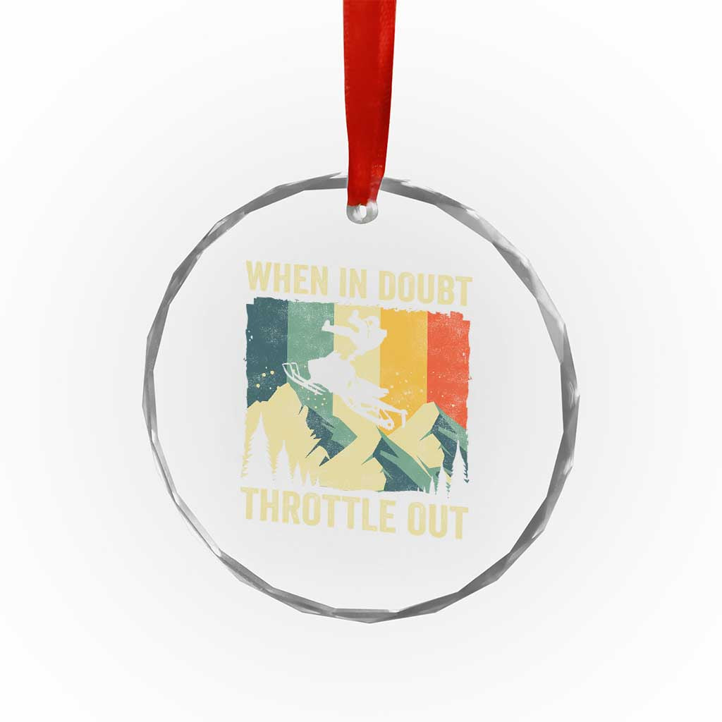 Funny Snowmobile Sled When In Doubt Throttle Out Crystal Glass Ornament Winter Sports TS11 Print Your Wear