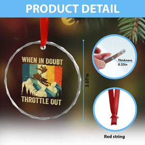 Funny Snowmobile Sled When In Doubt Throttle Out Crystal Glass Ornament Winter Sports TS11 Print Your Wear