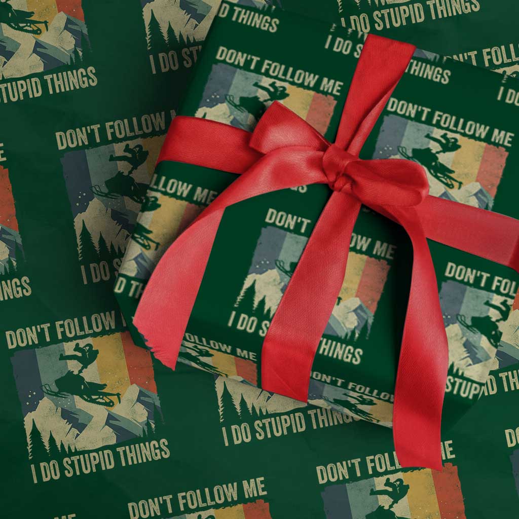 Funny Snowmobile Wrapping Paper Roll Don't Follow Me I Do Stupid Things Winter Sport TS11 Green Print Your Wear