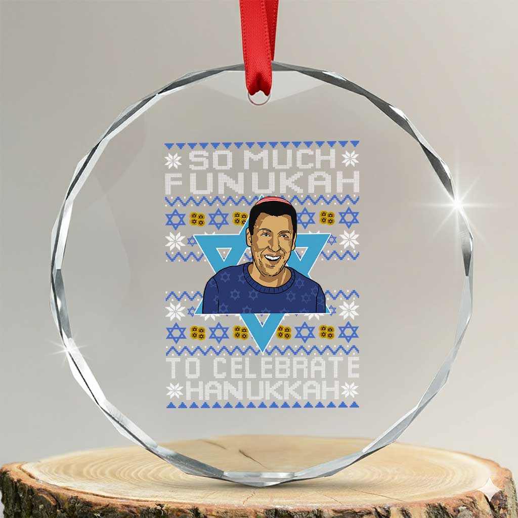 Funny So Much Funukah To Celebrate Hanukkah Sandler Crystal Glass Ornament TS11 Transparent Glass 3'' Circle Print Your Wear