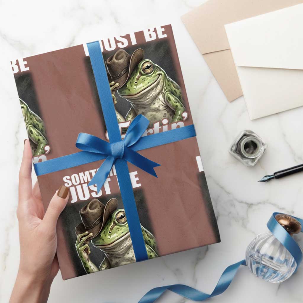 Funny Sometimes I Just Be Fartin Cowboy Frog Wrapping Paper Roll TS11 Mocha Print Your Wear