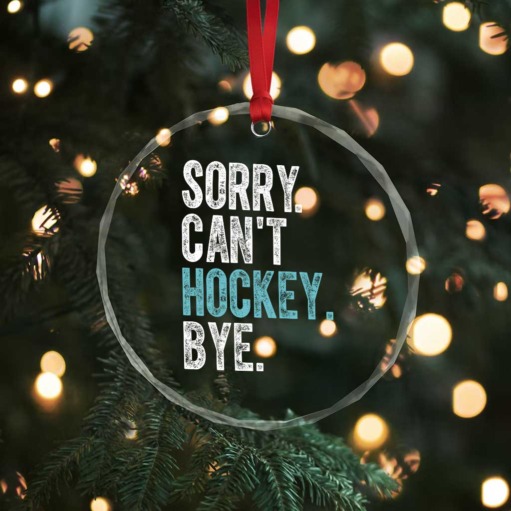 Funny Sorry Cant Hockey Bye Crystal Glass Ornament Ice Hockey Player TS11 Print Your Wear