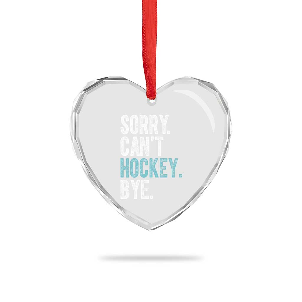Funny Sorry Cant Hockey Bye Heart Crystal Glass Ornament Ice Hockey Player TS11 Print Your Wear