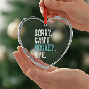 Funny Sorry Cant Hockey Bye Heart Crystal Glass Ornament Ice Hockey Player TS11 Print Your Wear
