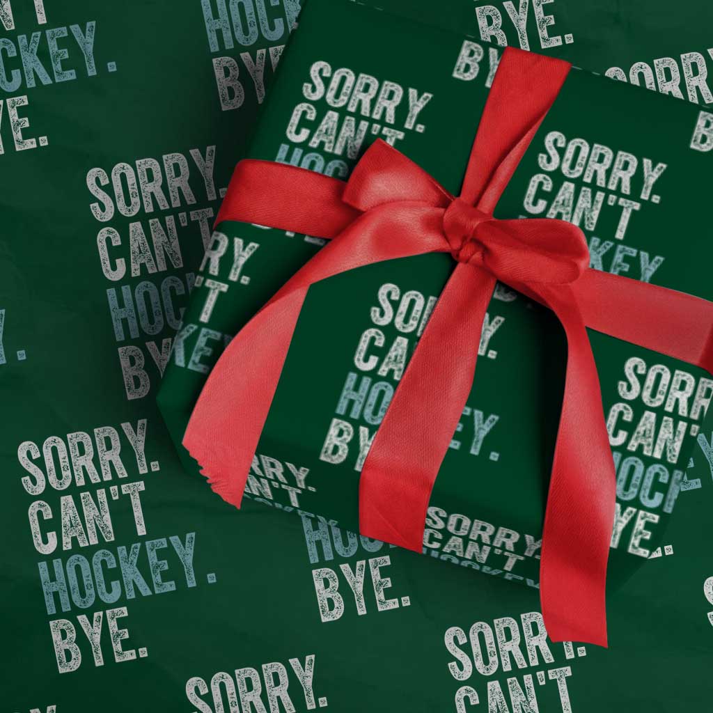 Funny Sorry Cant Hockey Bye Wrapping Paper Roll Ice Hockey Player TS11 Green Print Your Wear