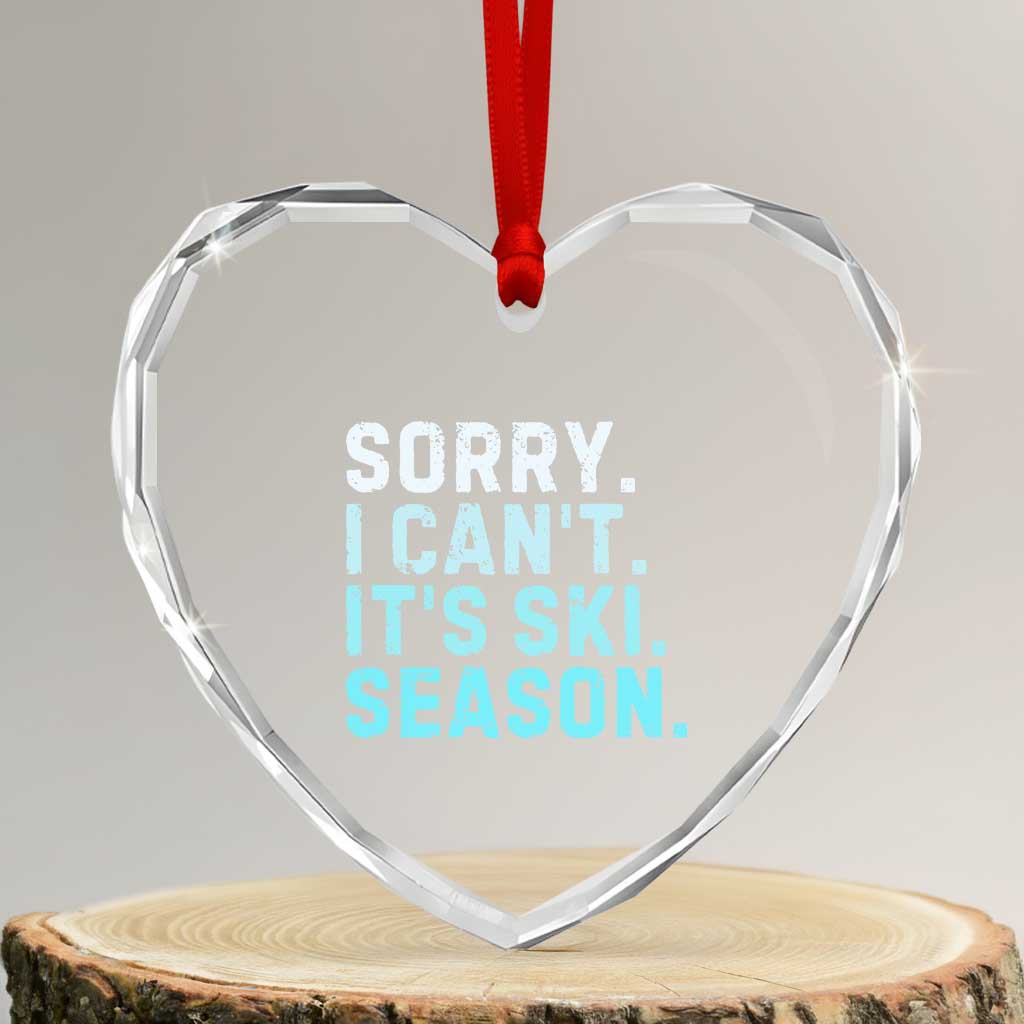 Funny Sorry I Cant It Is Ski Season Heart Crystal Glass Ornament Winter Sports Ski Athlete TS11 Transparent Glass 3'' Heart Print Your Wear