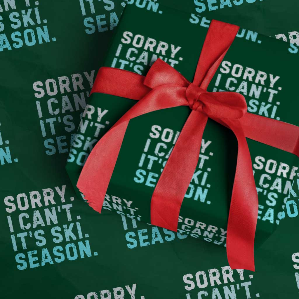 Funny Sorry I Cant It Is Ski Season Wrapping Paper Roll Winter Sports Ski Athlete TS11 Green Print Your Wear
