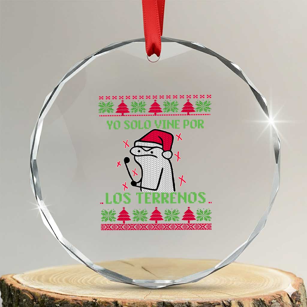 Funny Spanish Ugly Xmas Crystal Glass Ornament Yo Solo Vine Por Los Terrenos I'm Just Here For Feliz Navidad TS02 Transparent Glass 3'' Circle Print Your Wear
