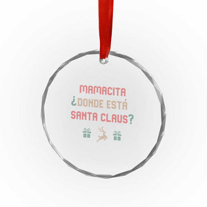 Funny Spanish Xmas Crystal Glass Ornament Mamacita Donde Esta Santa Claus Hottie TS02 Print Your Wear