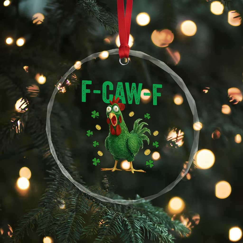 Funny St Patrick Day Crystal Glass Ornament F-Caw-F Lucky Chicken Meme TS14 Print Your Wear