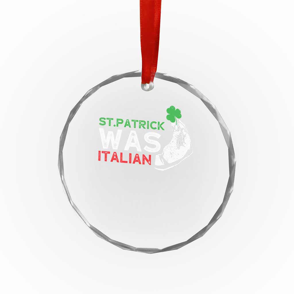 Funny St Patrick Was Italian Crystal Glass Ornament St Patrick's Day Italian Pinched Fingers Shamrock TS11 Print Your Wear
