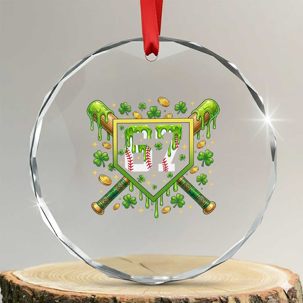 Funny St Patricks Day 67 Six Seven Baseball Ice Cream Drip Crystal Glass Ornament TS11 Transparent Glass 3'' Circle Print Your Wear