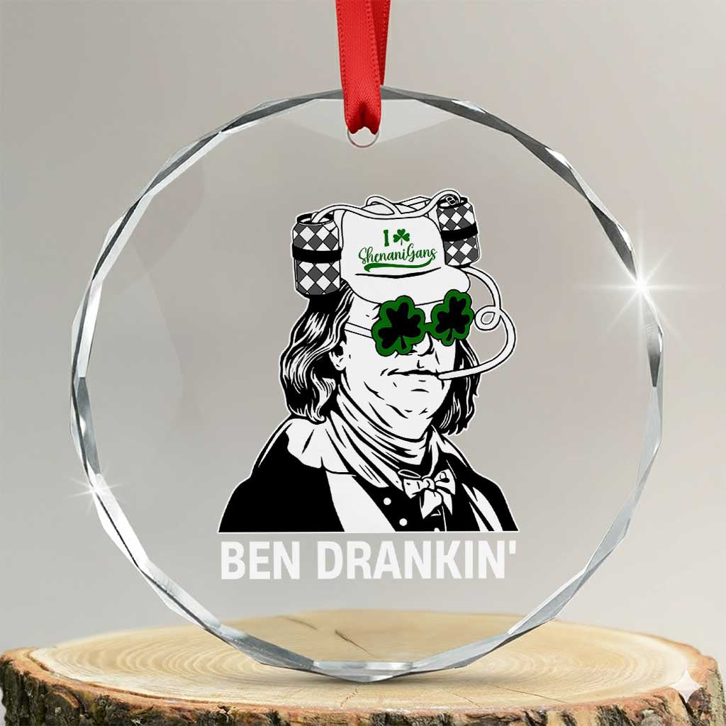 Funny St Patrick's Day Ben Dranking Crystal Glass Ornament Benjamin Franklin Retro Saint Paddy's Day TS02 Transparent Glass 3'' Circle Print Your Wear