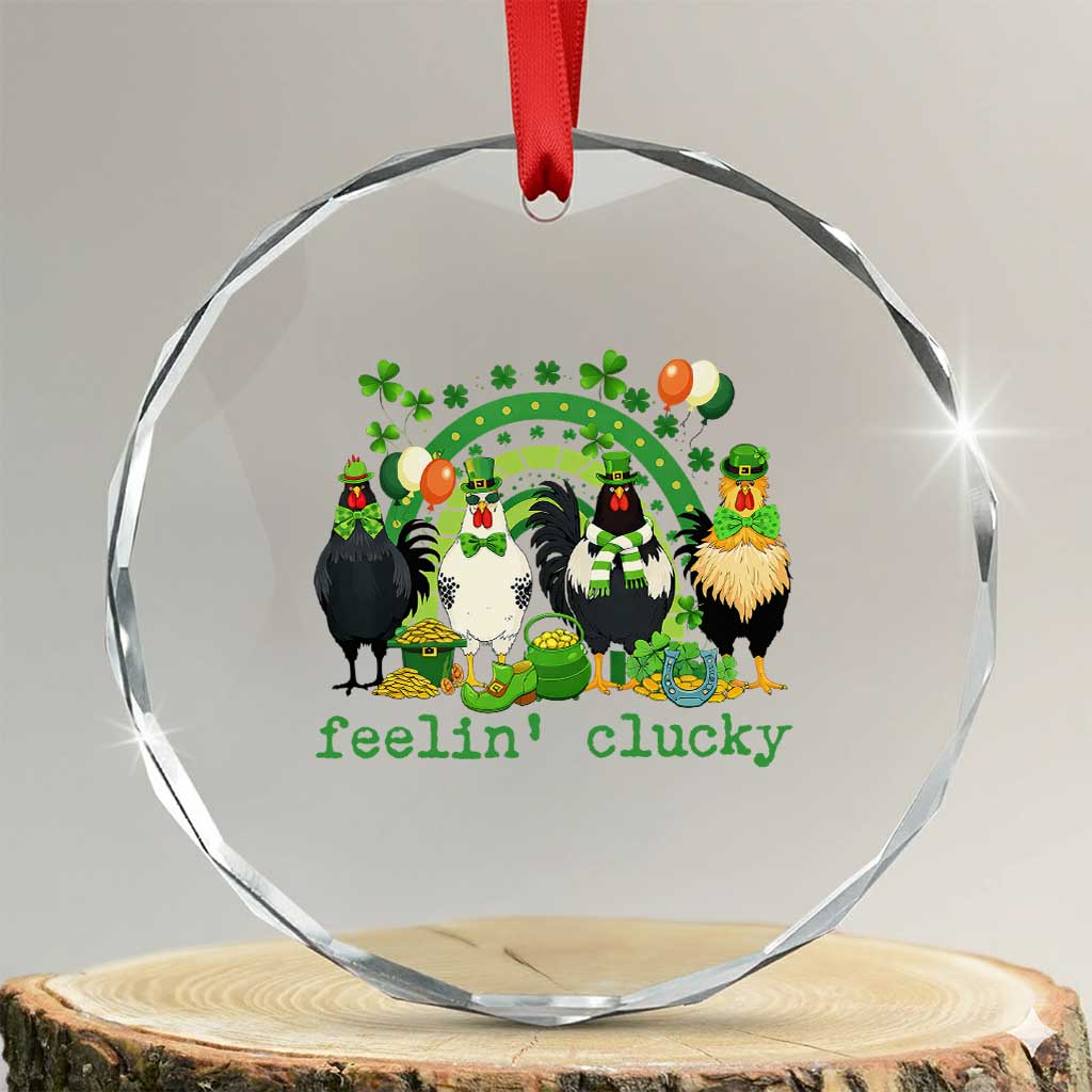 Funny St Patricks Day Chicken Shamrock Crystal Glass Ornament Feelin Clucky Hen Lucky Clover Pun Irish Humor TS02 Transparent Glass 3'' Circle Print Your Wear