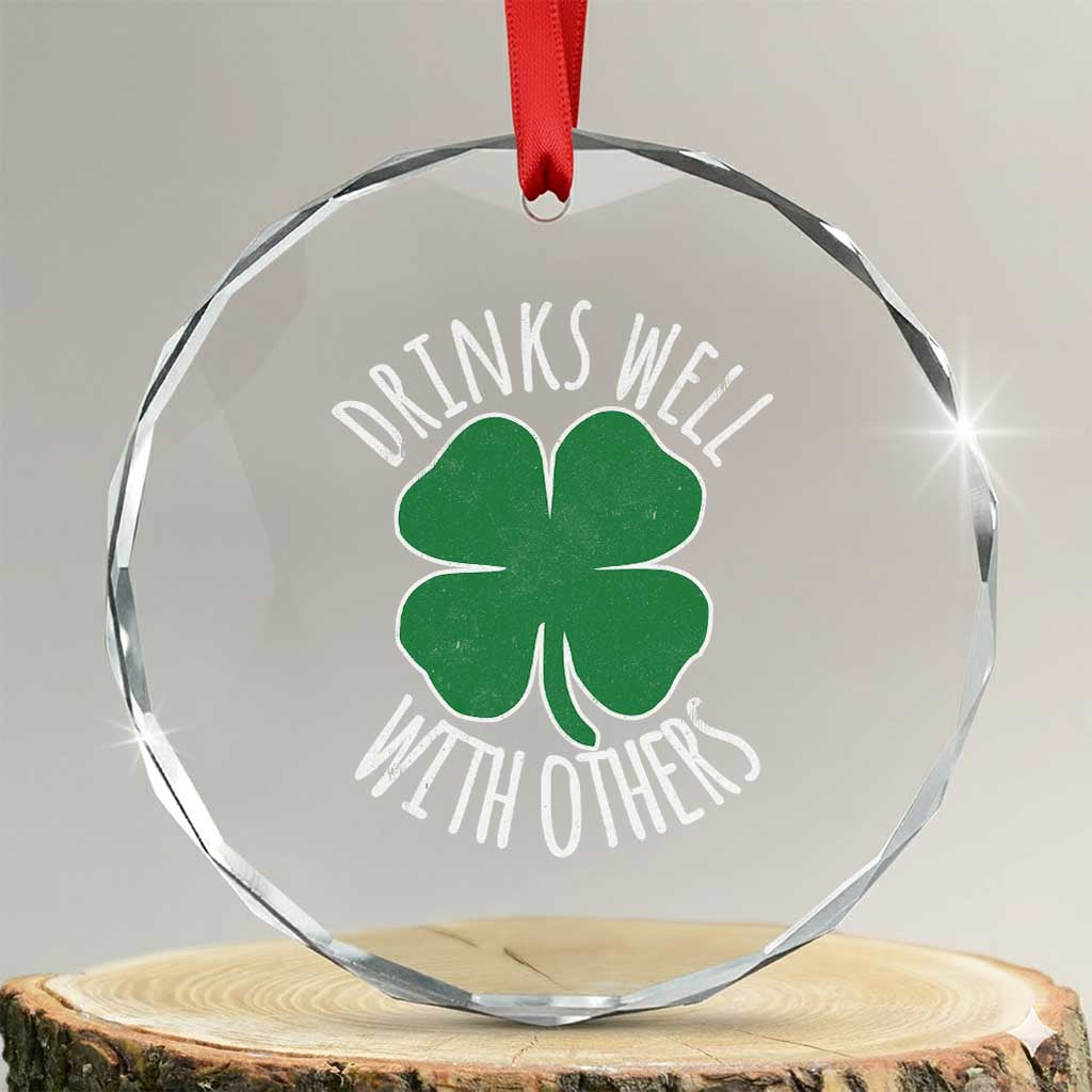 Funny St Patricks Day Drinking Crystal Glass Ornament Drinks Well With Others Drunk Beer Lucky Shamrock TS02 Transparent Glass 3'' Circle Print Your Wear