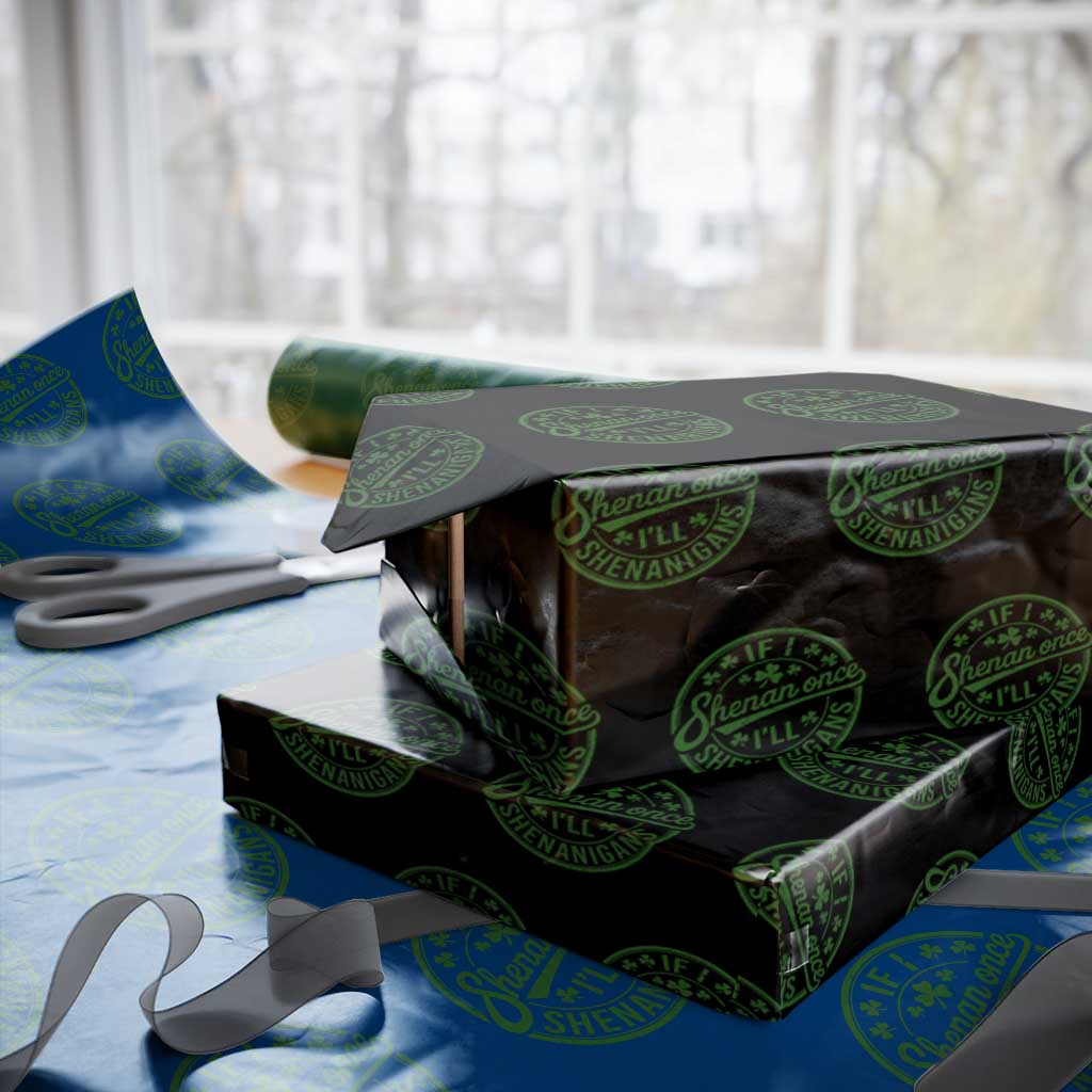 Funny St Patricks Day If I Shenan Once I Will Shenanigan Wrapping Paper Roll TS11 Black Print Your Wear