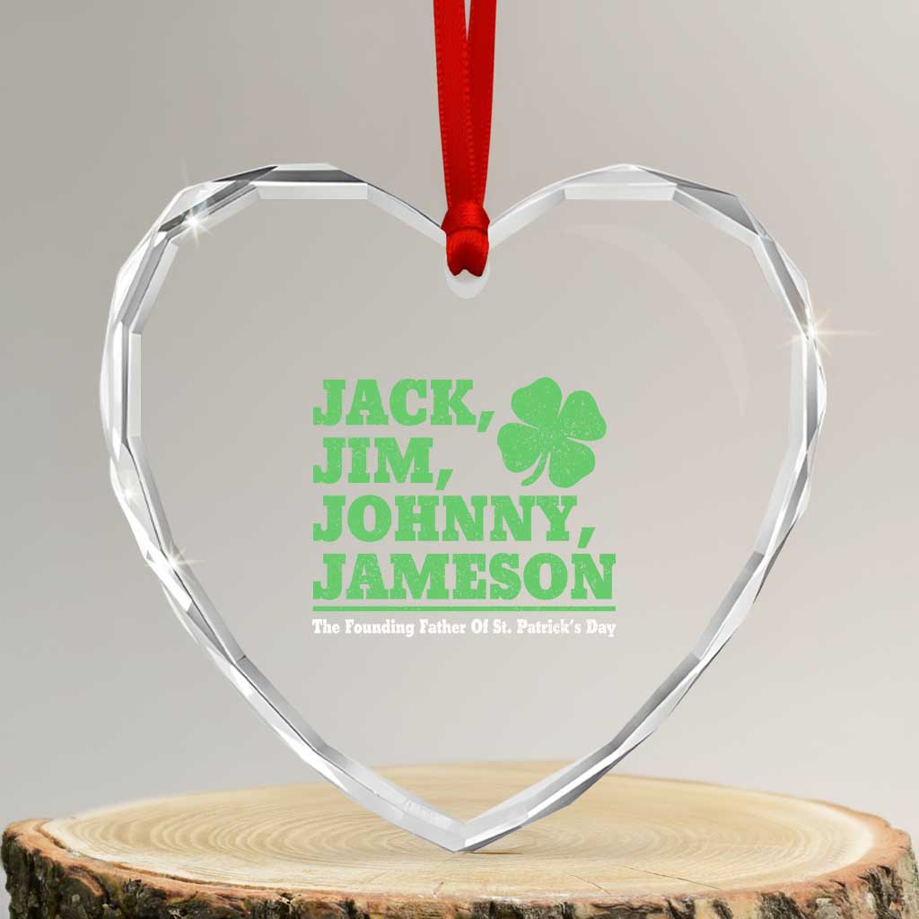 Funny St Patricks Day Irish Fathers Jack Jim Johnny Jameson Heart Crystal Glass Ornament TS11 Transparent Glass 3'' Heart Print Your Wear