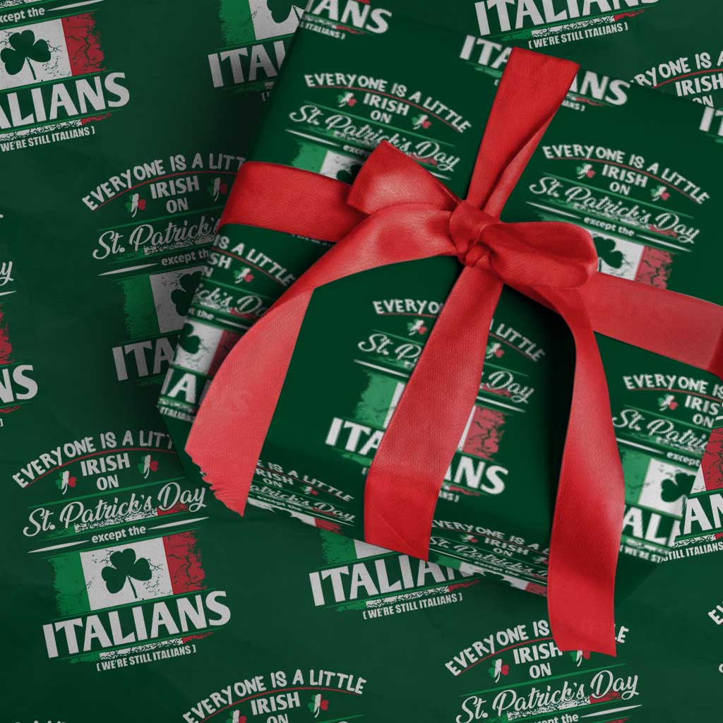 Funny St Patrick's Day Italian Wrapping Paper Roll Everyone Is A Little Irish On St Patrick's Day TS11 Green Print Your Wear
