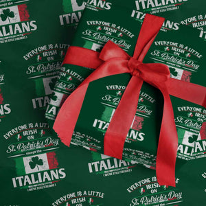 Funny St Patrick's Day Italian Wrapping Paper Roll Everyone Is A Little Irish On St Patrick's Day TS11 Green Print Your Wear