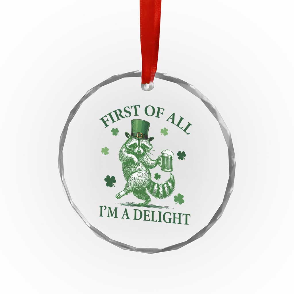 Funny St Patricks Day Raccoon Crystal Glass Ornament First Of All I Am A Delight Trash Panda Drinking Beer TS11 Print Your Wear